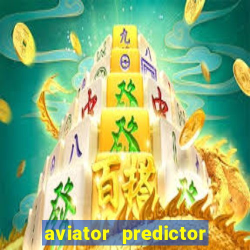 aviator predictor premium apk download